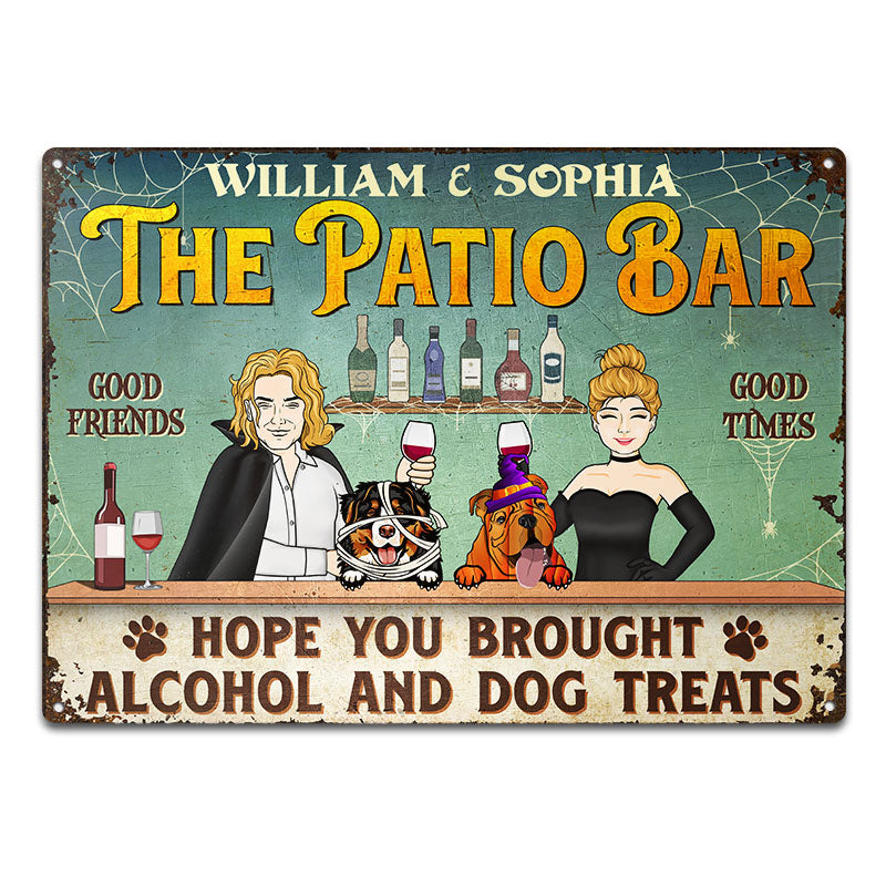 Hope You Brought Alcohol And Dog Treats Couple Husband Wife Cosplay - Backyard Sign - Personalized Custom Classic Metal Signs