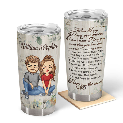 I Love You The Most Love Forever Husband Wife - Gift For Couples - Personalized Custom Tumbler