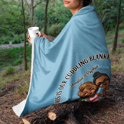 This Is Our Cuddling Blanket Couples - Anniversary, Birthday Gift For Spouse, Husband, Wife, Boyfriend, Girlfriend - Personalized Custom Fleece Blanket