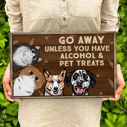 Go Away Unless You Have Alcohol And Dog Treats Cat Treats Pet Treats - Home Decor, Birthday, Housewarming Gift For Dog Lovers & Cat Lovers - Personalized Custom Wood Rectangle Sign