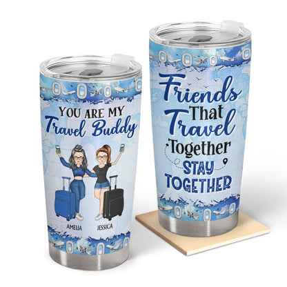 Best Friends That Travel Together Stay Together - Gift For BFF - Personalized Custom Tumbler