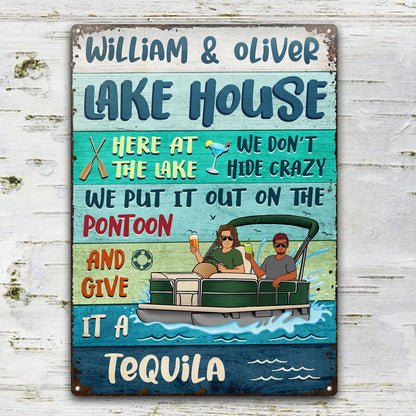 Here At The Lake We Don't Hide Crazy Pontoon - Home Decor, Backyard Decor, Lake House Sign, Gift For Her, Him, Family, Couples, Husband, Wife - Personalized Custom Classic Metal Signs