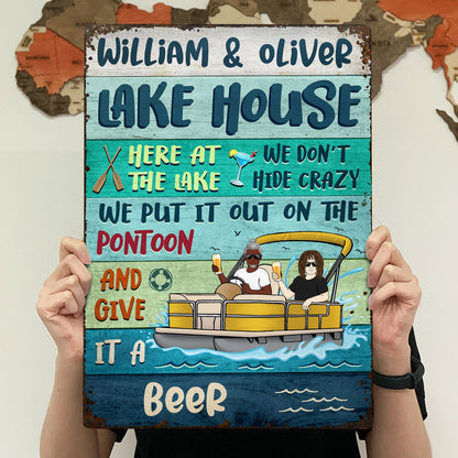 Here At The Lake We Don't Hide Crazy Pontoon - Home Decor, Backyard Decor, Lake House Sign, Gift For Her, Him, Family, Couples, Husband, Wife - Personalized Custom Classic Metal Signs