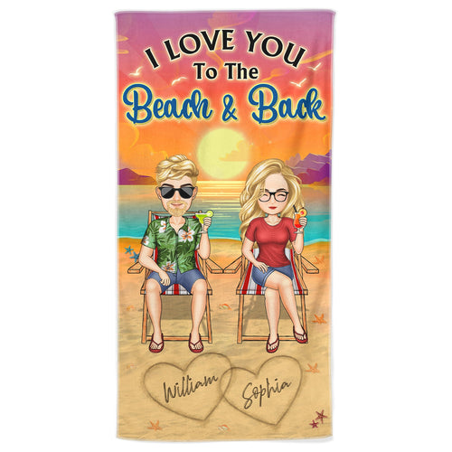 I Love You To The Beach And Back Traveling Beach Swimming Picnic Vacation - Birthday, Funny Gift For Her, Him, Couples, Family - Personalized Custom Beach Towel