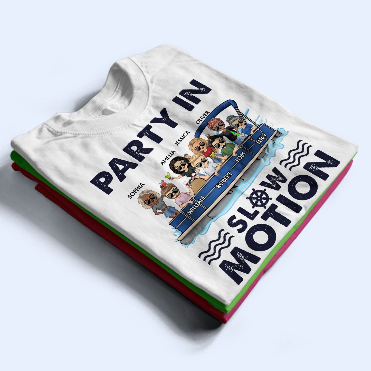 Party In Slow Motion Pontoon Boat Lake Life - Vacation, Birthday Gift For Besties, Best Friends - Personalized T Shirt