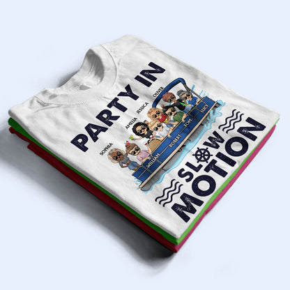 Party In Slow Motion Pontoon Boat Lake Life - Vacation, Birthday Gift For Besties, Best Friends - Personalized T Shirt