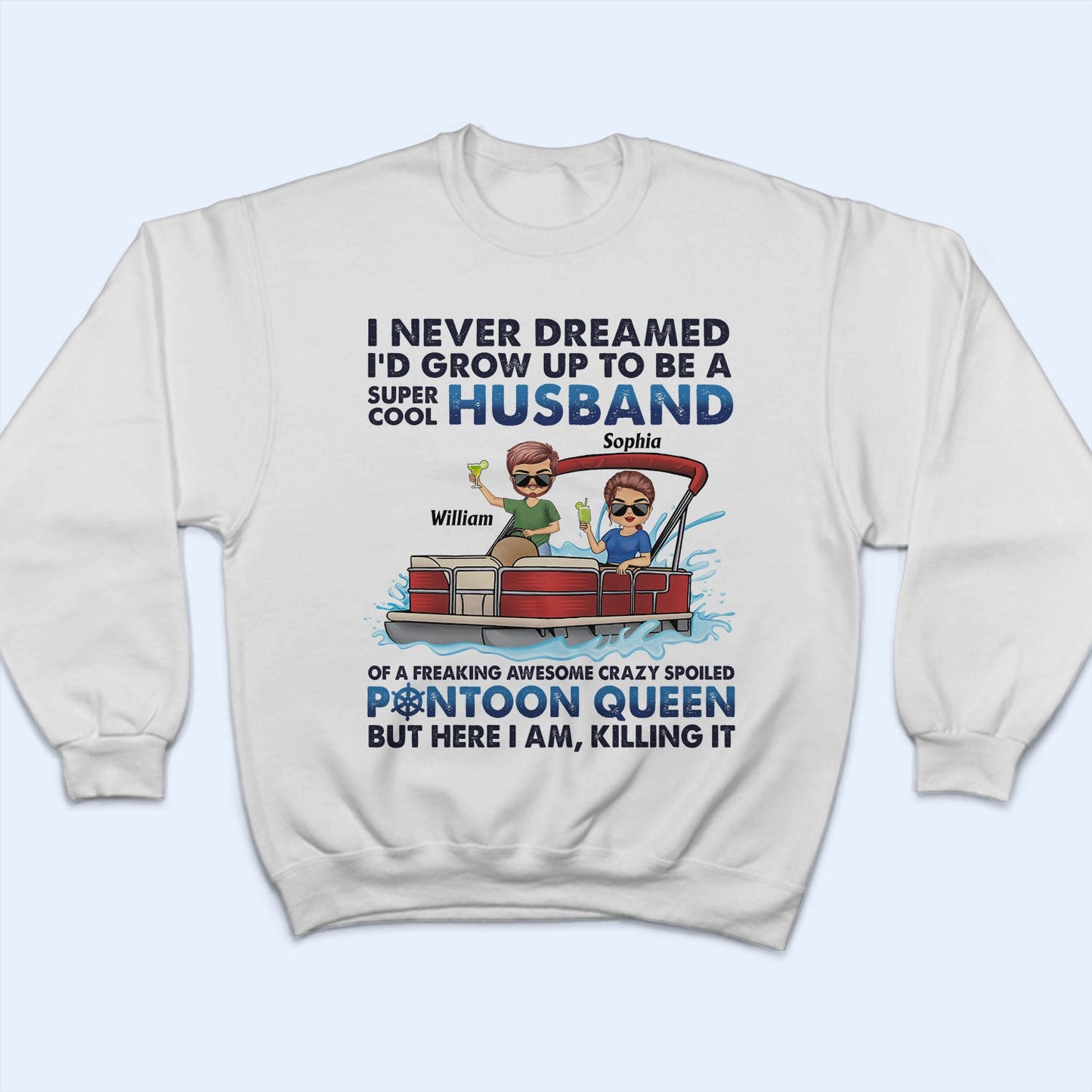 I Never Dreamed I'd Grow Up To Be A Super Cool Husband Lake Life - Anniversary, Loving Gifts For Couples, Pontoon Lovers, Boating Lovers - Personalized T Shirt