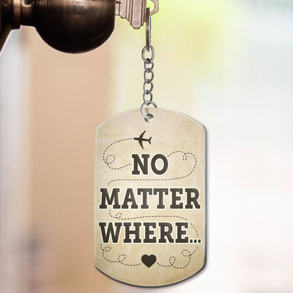 No Matter Where - Anniversary, Birthday Gifts For Couples, Siblings, Besties - Personalized Aluminum Keychain