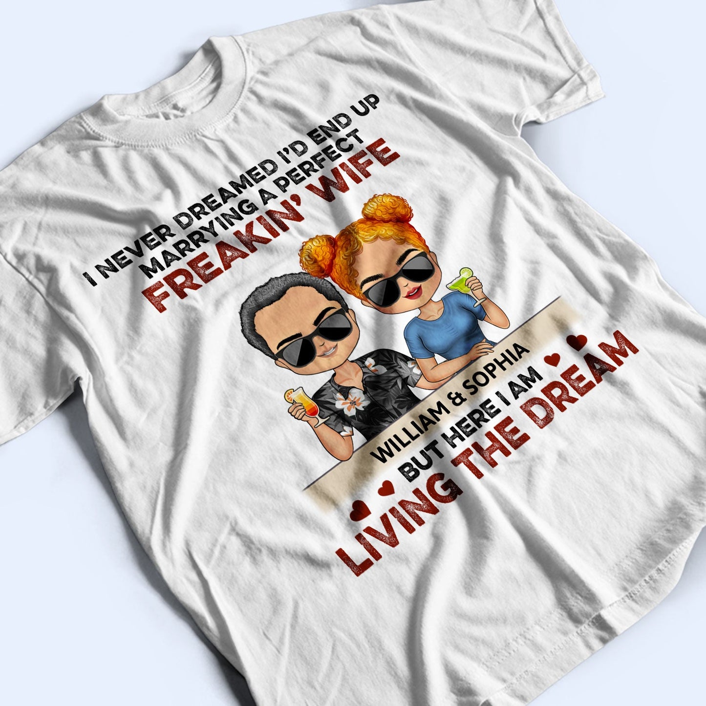 Never Dreamed I'd End Up Marrying A Perfect Freaking Wife Chibi - Anniversary, Vacation, Funny Gift For Couples, Family - Personalized T Shirt