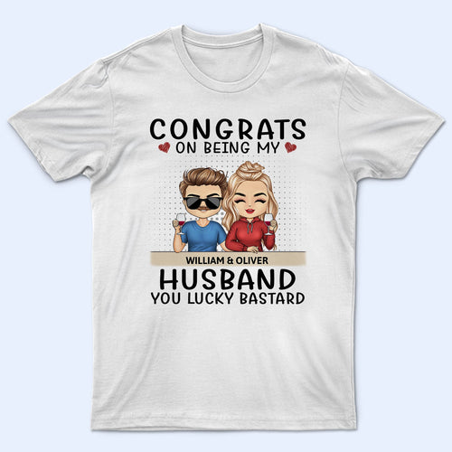 Congrats On Being My Husband Chibi - Anniversary, Vacation, Funny Gift For Couples, Family - Personalized T Shirt