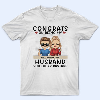 Congrats On Being My Husband Chibi - Anniversary, Vacation, Funny Gift For Couples, Family - Personalized T Shirt