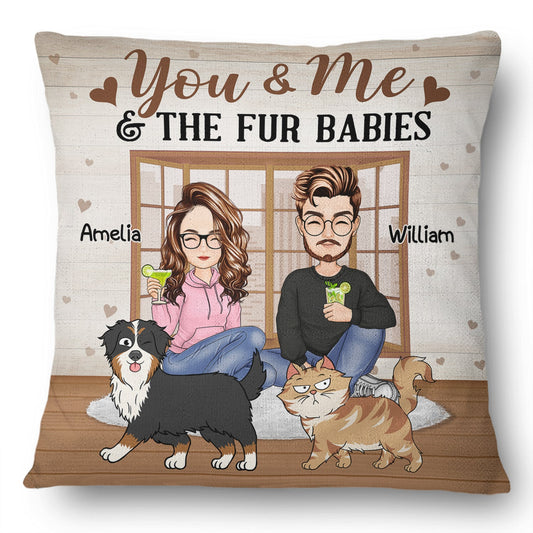 You And Me & The Fur Babies - Gift For Couples, Dog Lovers, Cat Lovers, Pet Lovers - Personalized Pillow