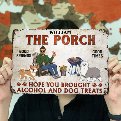 Hope You Brought Alcohol And Dog Treats Walking Dog - Backyard Sign, Gift For Couples, Dog Lovers - Personalized Classic Metal Signs