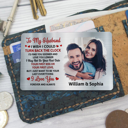 Custom Photo I Wish I Could Turn Back The Clock - Gift For Couples, Husband, Wife - Personalized Aluminum Wallet Card