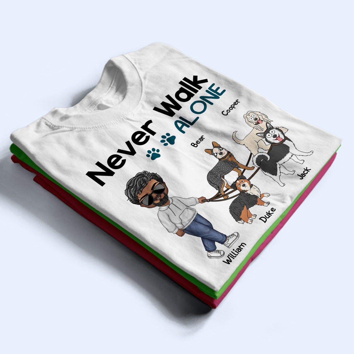 Never Walk Alone Walking Dog - Gift For Dog Lovers, Dog Mom, Dog Dad - Personalized T Shirt