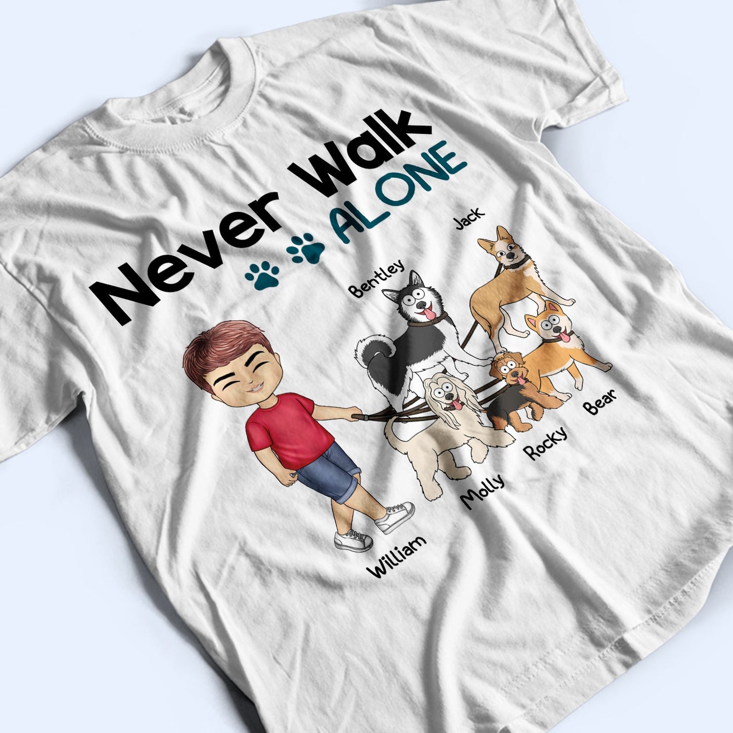 Never Walk Alone Walking Dog - Gift For Dog Lovers, Dog Mom, Dog Dad - Personalized T Shirt