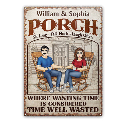 The Porch Time Well Wasted - Anniversary, Birthday, Outdoor, Home Decor Gift For Spouse, Lover, Husband, Wife, Couple - Personalized Custom Classic Metal Signs