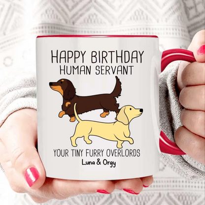 Dachshunds Dogs Good Morning Human Servant Personalized Mug