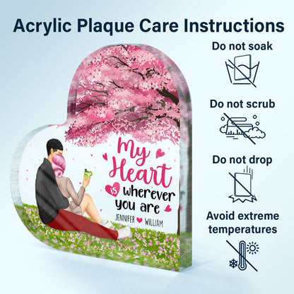 My Heart Is Wherever You Are - Gift For Couples - Personalized Heart Shaped Acrylic Plaque