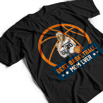Best Basketball Mom Ever - Gift For Sport Mom, Basketball Mom - Personalized T Shirt
