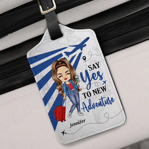 Say Yes To New Adventure - Personalized Luggage Tag
