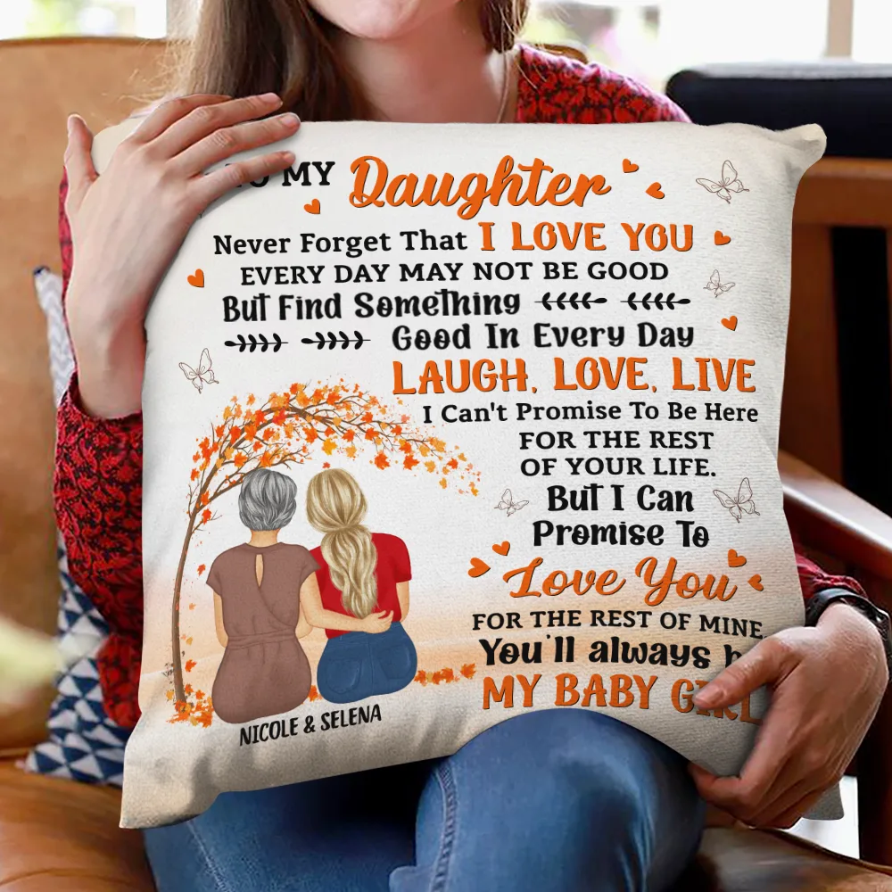 My Daughter Never Forget That I Love You - Personalized Pillow