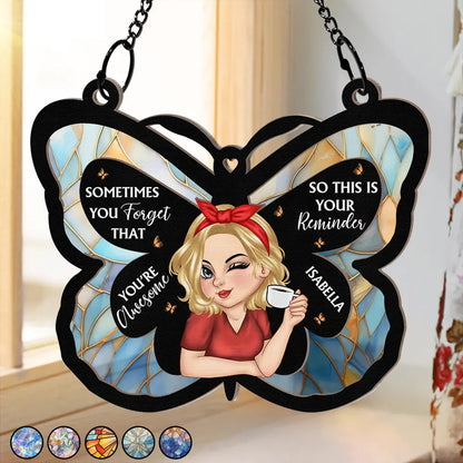 Sometimes You Forget That You're Awesome - Personalized Window Hanging Suncatcher Ornament