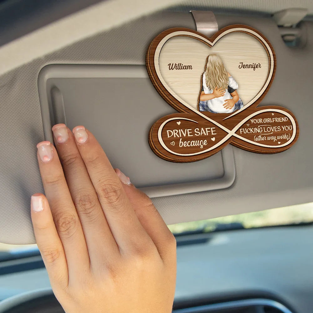 Gift For Couples, Gift For Husband, Gift For Wife, Gift For Boyfriend, Gift For Girlfriend - Drive Safe Your Wife Loves You - Personalized Custom Shaped Car Visor Clip