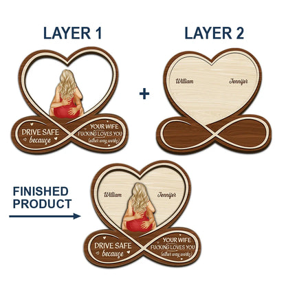 Drive Safe Your Wife Loves You - Personalized Custom Shaped Car Visor Clip