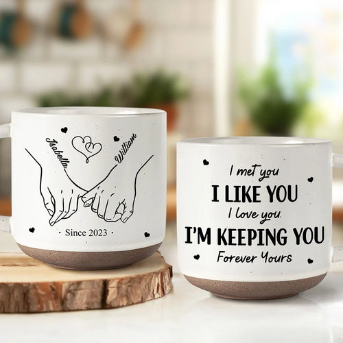 I Met You I Liked You I Love You - Personalized Pottery Mug