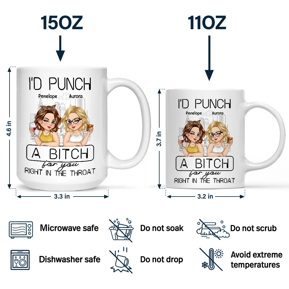 I'd Punch A Bitch For You - Personalized Mug