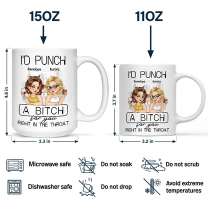 I'd Punch A Bitch For You - Personalized Mug