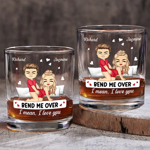 Couple Bend Me Over I Love You - Personalized Whiskey Glass