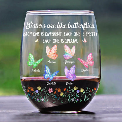 Sisters Are Like Butterflies Each One Is Beautiful - Personalized Stemless Wine Glass