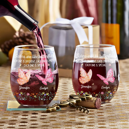 Sisters Are Like Butterflies Each One Is Beautiful - Personalized Stemless Wine Glass