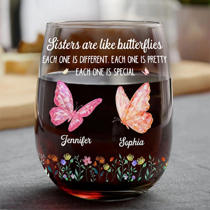 Sisters Are Like Butterflies Each One Is Beautiful - Personalized Stemless Wine Glass