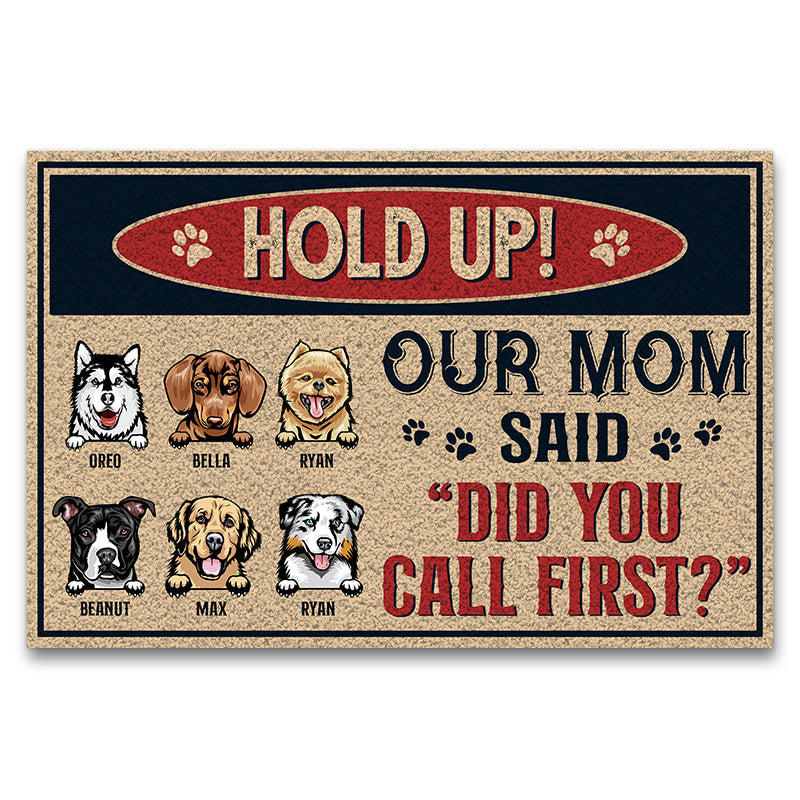Did You Call First - Dog Lovers Gift - Personalized Custom Doormat
