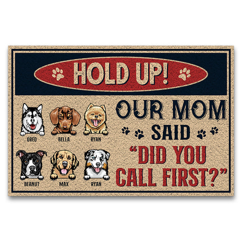 Did You Call First - Dog Lovers Gift - Personalized Custom Doormat