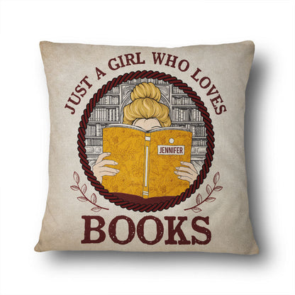 Just A Girl Who Loves Books - Gift For Book Lover - Personalized Custom Pillow