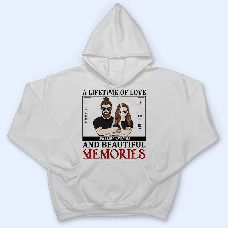 A Lifetime Of Love Beautiful Memories - Couple Gift - Personalized Custom Hoodie