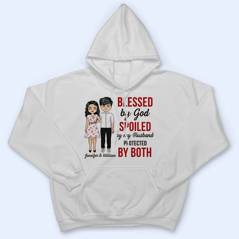 Blessed By God Spoiled By My Husband - Couple Gift - Personalized Custom T Shirt