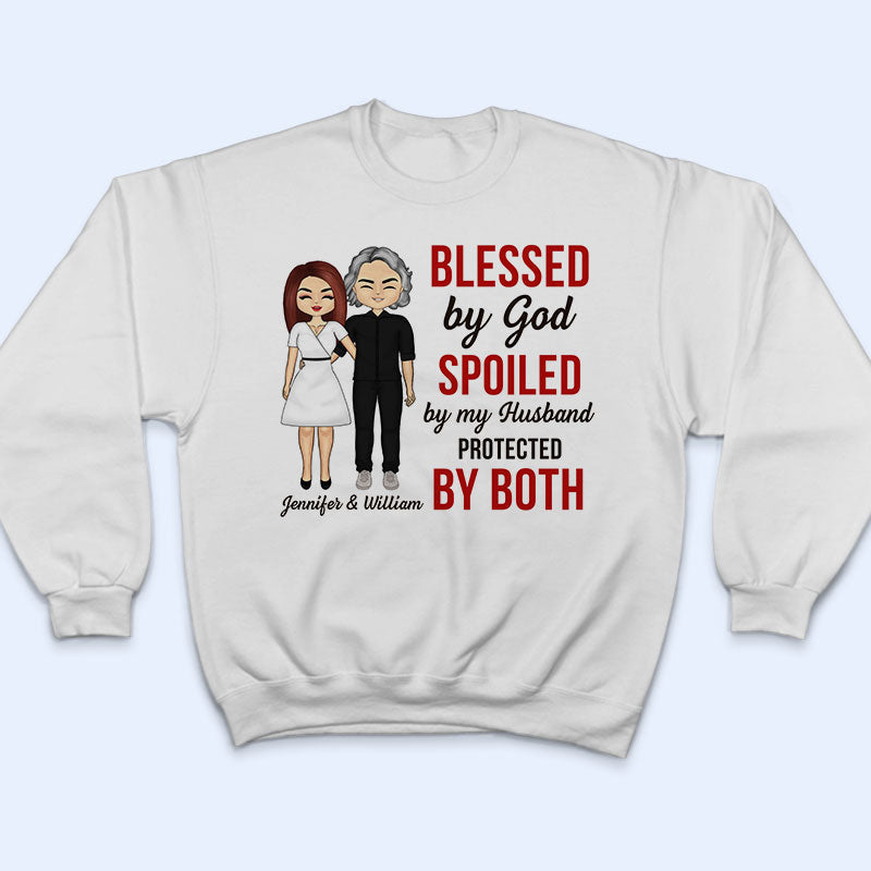 Blessed By God Spoiled By My Husband - Couple Gift - Personalized Custom T Shirt