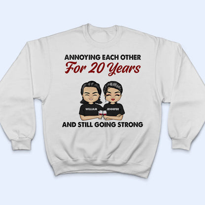Annoying Each Other For Years And Still Going Strong - Couple Gift - Personalized Custom T Shirt