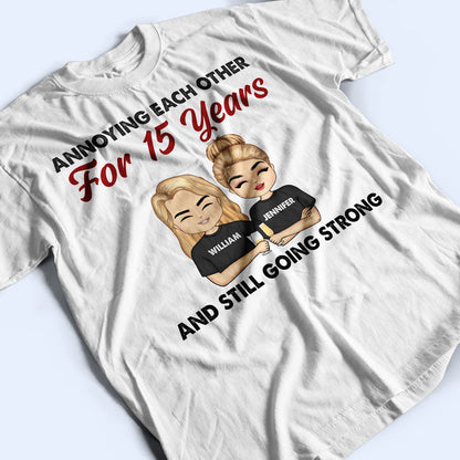 Annoying Each Other For Years And Still Going Strong - Couple Gift - Personalized Custom T Shirt
