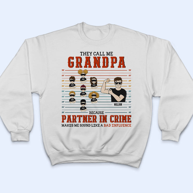Grandpa Because Partner In Crime Makes Sound Like A Bad Influence - Gift For Grandparents - Personalized Custom T Shirt