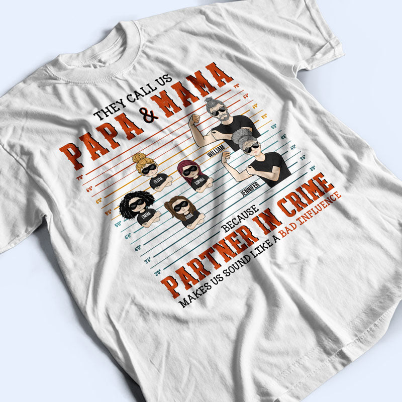 Grandpa Because Partner In Crime Makes Sound Like A Bad Influence - Gift For Grandparents - Personalized Custom T Shirt