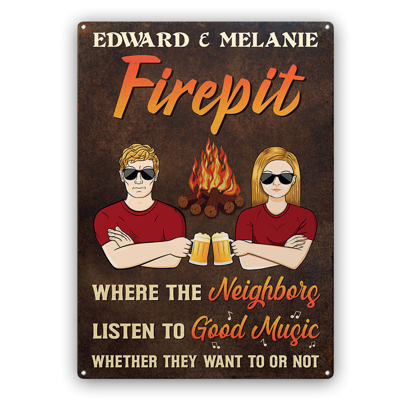 Couple Fire Pit Where The Neighbors Listen To Good Music - Personalized Custom Classic Metal Signs