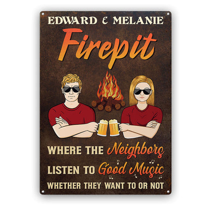 Couple Fire Pit Where The Neighbors Listen To Good Music - Personalized Custom Classic Metal Signs