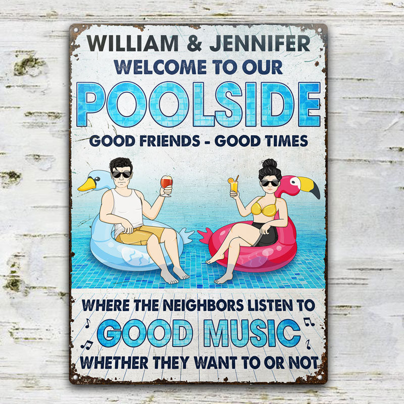 Couple Welcome Poolside Listen To Good Music Whether They Want To Or Not - Gift For Couple - Personalized Custom Classic Metal Signs