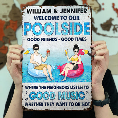 Couple Welcome Poolside Listen To Good Music Whether They Want To Or Not - Gift For Couple - Personalized Custom Classic Metal Signs